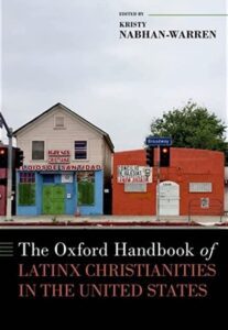 "The Oxford Handbook of Latinx Christianities in the United States" edited by Kristy Nabhan-Warren book cover