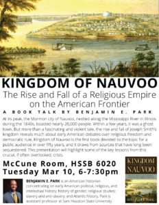 Mormon Studies Lecture by Benjamin E. Park: "Kingdom of Nauvoo" @ McCune Conference Room, HSSB 6020